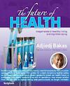 The future of health (e-Book) - Adjiedj Bakas (ISBN 9789055949076)
