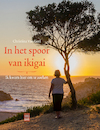 In het spoor van ikigai (e-Book) - Christina Van Geel (ISBN 9789460017186)
