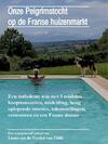 Onze Pelgrimstocht op de Franse huizenmarkt (e-Book) - Liana Van de Vendel-van Eldik (ISBN 9789403668512)