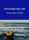 Ik ben hooggevoelig, en jij? (e-Book) - Karina Zegers de Beijl (ISBN 9789402109351)