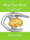 Mind your brain (e-Book) - Brigitte de Lange (ISBN 9789402125610)