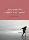 Onzichtbaar ziek. Diagnose Sclerodermie? (e-Book) - Sylvester Mojo (ISBN 9789402136418)