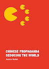 Chinese Propaganda Seducing the World (e-Book) - Jeanne Boden (ISBN 9789082336450)