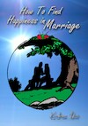 How To Find Happiness in Marriage (e-Book) - Joseph Kwabena Osei (ISBN 9789083368610)