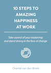 10 STEPS TO AMAZING HAPPINESS AT WORK (e-Book) - Chantal van den Broek (ISBN 9789493222885)
