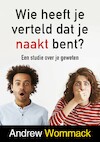 Wie heeft je verteld dat je naakt bent? (e-Book) - Andrew Wommack (ISBN 9789083126722)