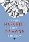 Eerst grijs dan wit dan blauw (e-Book) - Margriet de moor (ISBN 9789023474708)