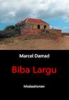 Biba Largu (e-Book) - Marcel Damad (ISBN 9789082362633)