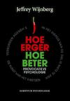 Hoe erger hoe beter (e-Book) - Jeffrey Wijnberg (ISBN 9789055949359)