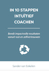 IN 10 STAPPEN INTUïTIEF COACHEN (e-Book) - Sander van Eekelen (ISBN 9789493187467)