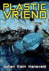 Plastic vriend (e-Book) - Johan Klein Haneveld (ISBN 9789493233812)