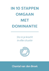 IN 10 STAPPEN OMGAAN MET DOMINANTIE (e-Book) - Chantal van den Broek (ISBN 9789493222892)