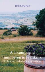 A la campagne, mijn leven in Frankrijk (e-Book)
