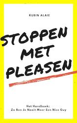 Stoppen Met Pleasen - Het Handboek: 1 Boek Met Alle Tips & Tools: Zo Ben Je Nooit Meer Een Nice Guy En Zo Stop Je Met Pleasen (e-Book)