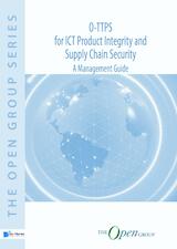 O-TTPS: for ICT Product Integrity and Supply Chain Security  A Management Guide (e-Book)