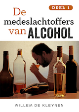 De medeslachtoffers van alcohol -1 (e-Book)