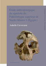 tude anthropologique du squelette du Paléolithique supérieur de Nazlet Khater 2 (Égypte) (e-Book)