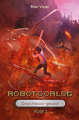 Robotoorlog  Boek 2: Onzichtbaar gevaar (e-Book)