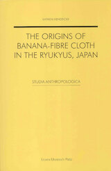 The origins of banana-fibre cloth in the Ryukyus, Japan (e-Book)