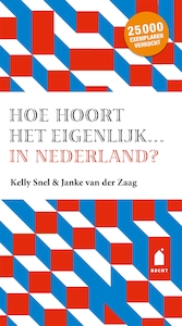 Hoe hoort het eigenlijk...in Nederland? - Kelly Snel, Janke van der Zaag (ISBN 9789023014430)