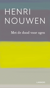 Met de dood voor ogen - Henri Nouwen (ISBN 9789020937046)