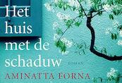 Het huis met de schaduw - Aminatta Forna (ISBN 9789049803964)