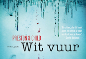Wit vuur - Preston & Child (ISBN 9789049804176)