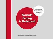 Zó werkt de zorg in Nederland - Maaike de Vries, Jenny Kossen (ISBN 9789081359283)