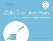 Make Disruption Work - Alexandra Jankovich, Tom Voskes (ISBN 9789047012306)