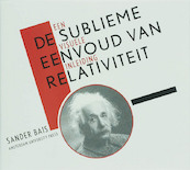 De sublieme eenvoud van relativiteit - Sander Bais (ISBN 9789053569924)