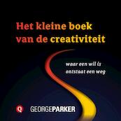 Het kleine boek van de creativiteit - George Parker (ISBN 9789021400600)
