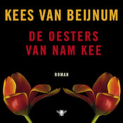 De oesters van Nam Kee - Kees van Beijnum (ISBN 9789023497462)