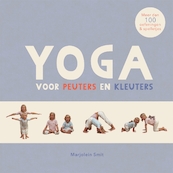 Yoga voor peuters en kleuters - Marjolein Smit (ISBN 9789401303965)