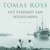 Het verdriet van Wilhelmina - Tomas Ross (ISBN 9789403117904)