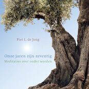 Onze jaren zijn zeventig - Piet L. de Jong (ISBN 9789023955665)