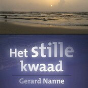 Het stille kwaad - Gerard Nanne (ISBN 9789462171848)