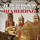 In de schaduw van de bevrijding - David Scherpenhuizen (ISBN 9789462171916)