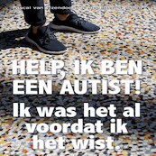 Help, ik ben een autist! - Pascal van IJzendoorn, Ans Ettema-Essler (ISBN 9789462172067)