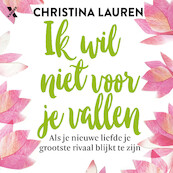 Ik wil niet voor je vallen - Christina Lauren (ISBN 9789401611862)
