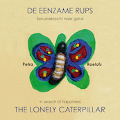 De eenzame rups / The lonely caterpillar - Petra Roelofs (ISBN 9789072475749)