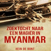 Zoektocht naar een magiër in Myanmar - Hein de Bont (ISBN 9789462173873)
