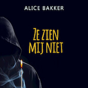 Ze zien mij niet - Alice Bakker (ISBN 9789462553194)