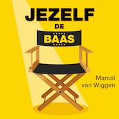 Jezelf de baas - Marcel van Wiggen (ISBN 9789462553521)