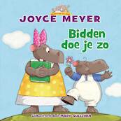 Bidden doe je zo - Joyce Meyer (ISBN 9789490489748)