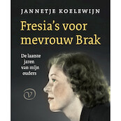 Fresia's voor mevrouw Brak - Jannetje Koelewijn (ISBN 9789028262225)