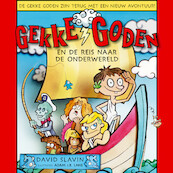 Gekke goden en de reis naar de onderwereld - David Slavin (ISBN 9789024592821)