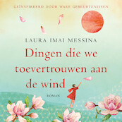 Dingen die we toevertrouwen aan de wind - Laura Imai Messina (ISBN 9789046174319)