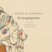 De hoogstapelaar - Wessel te Gussinklo (ISBN 9789083135168)