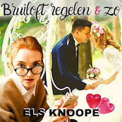 Bruiloft regelen & zo - Els Knoope (ISBN 9789462178793)