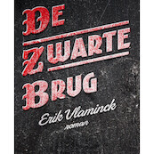 De zwarte brug - Erik Vlaminck (ISBN 9789464340488)